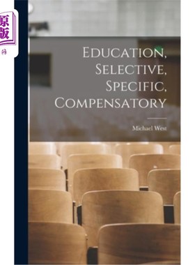 海外直订Education, Selective, Specific, Compensatory 教育，选择性的，特定的，补偿性的