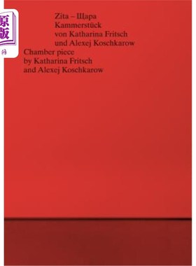 海外直订Katharina Fritsch and Alexej Koschkarow: Zita, Shchara 凯瑟琳·弗里奇和阿列克谢·科施卡洛：齐塔，什查拉