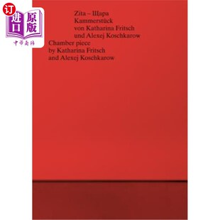 海外直订Katharina Fritsch and Alexej Koschkarow: Zita, Shchara 凯瑟琳·弗里奇和阿列克谢·科施卡洛：齐塔，什查拉