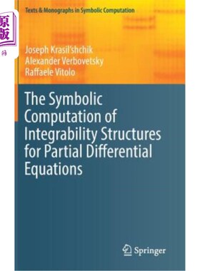 海外直订The Symbolic Computation of Integrability Structures for Partial Differential Eq 偏微分方程可积结构的符号计算