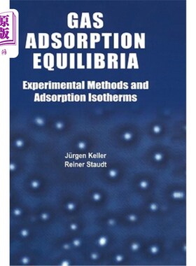 海外直订Gas Adsorption Equilibria: Experimental Methods and Adsorptive Isotherms 气体吸附平衡：实验方法和吸附等温线