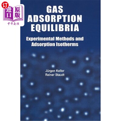 海外直订Gas Adsorption Equilibria: Experimental Methods and Adsorptive Isotherms 气体吸附平衡：实验方法和吸附等温线