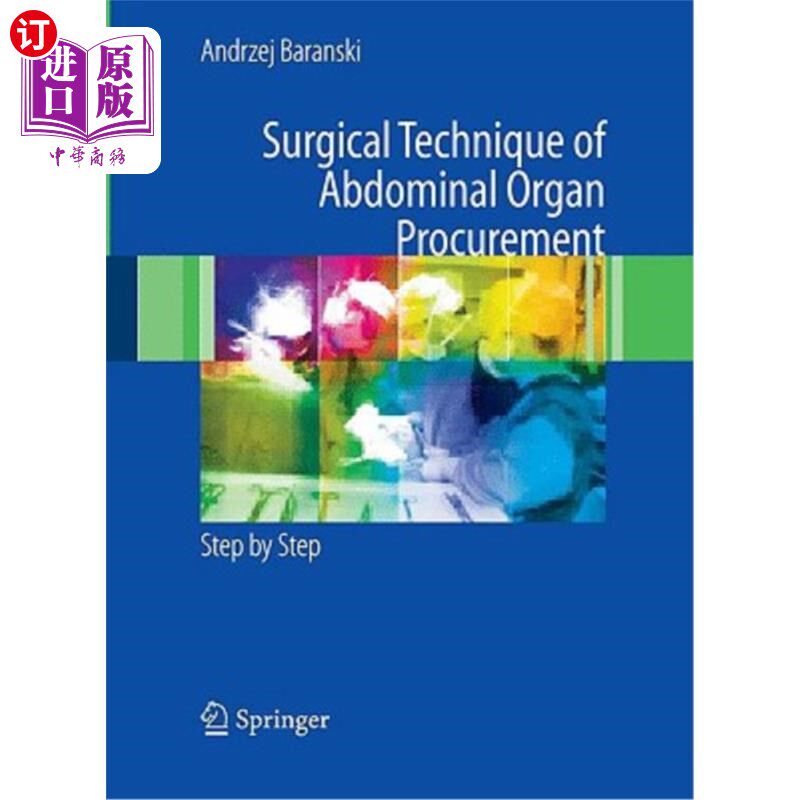海外直订医药图书Surgical Technique of the Abdominal Organ Procurement: Step by Step 腹部器官获取的外科技术:一步一步