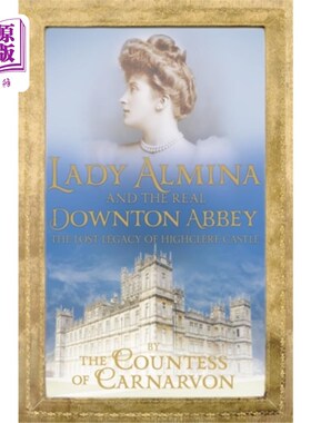 海外直订Lady Almina and the Real Downton Abbey 阿尔米纳夫人和真正的唐顿庄园