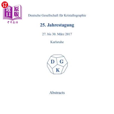海外直订25th Annual Conference of the German Crystallographic Society, March 27-30, 2017 第25届德国晶体学会年会，20