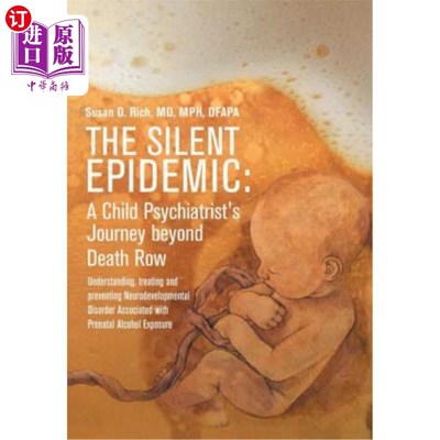 海外直订The Silent Epidemic: A Child Psychiatrist's Journey beyond Death Row: Understand 无声流行病：儿童精神病医生