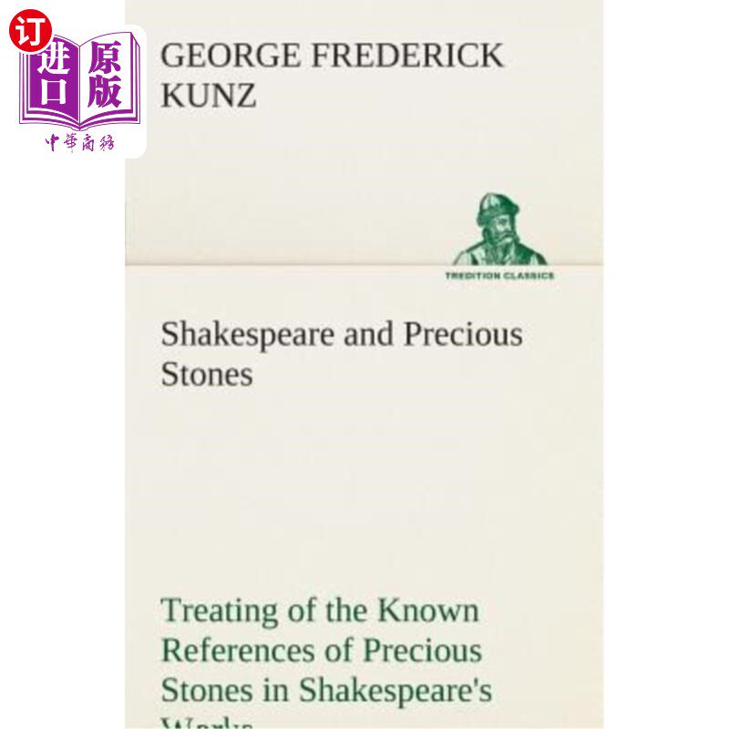海外直订Shakespeare and Precious Stones Treating of the Known References of Precious Sto 莎士比亚与宝石论莎士比亚作