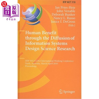 海外直订Human Benefit Through the Diffusion of Information Systems Design Science Resear 通过信息系统设计科学研究传