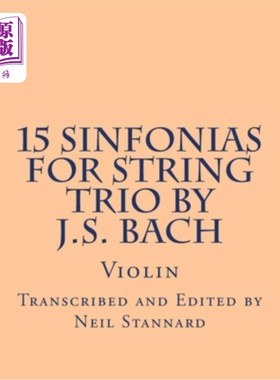 海外直订15 Sinfonias for String Trio by J.S. Bach (Violin): Violin 巴赫（小提琴）为弦乐三重奏而作的15首交响曲：小提