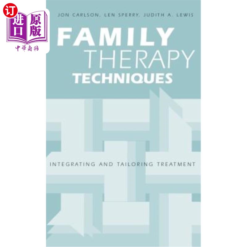 海外直订医药图书Family Therapy Techniques: Integrating and Tailoring Treatment 家庭治疗技术:整合和定制治疗