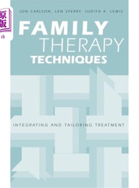 海外直订医药图书Family Therapy Techniques: Integrating and Tailoring Treatment 家庭治疗技术：整合和定制治疗