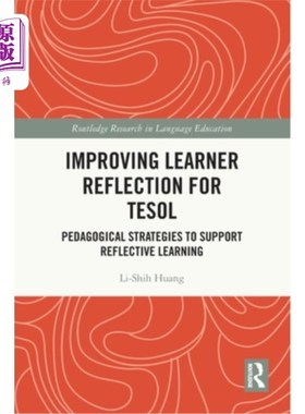 海外直订Improving Learner Reflection for Tesol: Pedagogical Strategies to Support Reflec 提高TESOL学习者