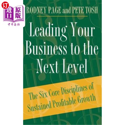 海外直订Leading Your Business to the Next Level: The Six Core Disciplines of Sustained P 带领你的企业更上一层楼:持