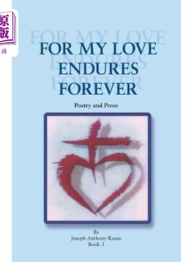 海外直订For My Love Endures Forever: Poetry and Prose 因为我的爱永恒:诗歌与散文