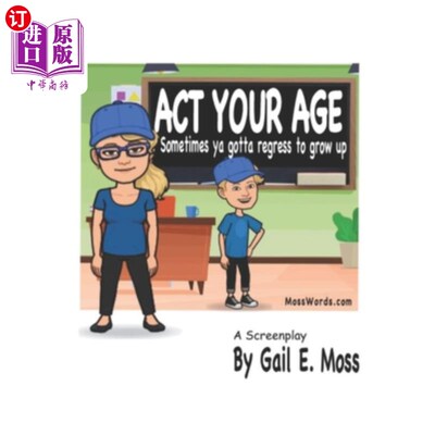 海外直订Act Your Age: Sometimes You Gotta To Regress To Grow Up 表现你的年龄：有时候你必须倒退才能成长