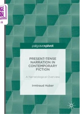 海外直订Present Tense Narration in Contemporary Fiction: A Narratological Overview 当代小说中的现在时叙事:叙事学综