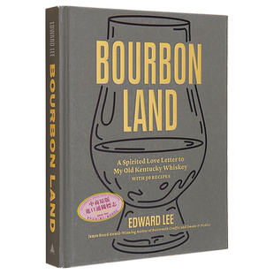 波本威士忌之地 历史与配方 波旁之地 Bourbon Land 英文原版 Edward Lee 美食 烹饪艺术 食谱英文原版