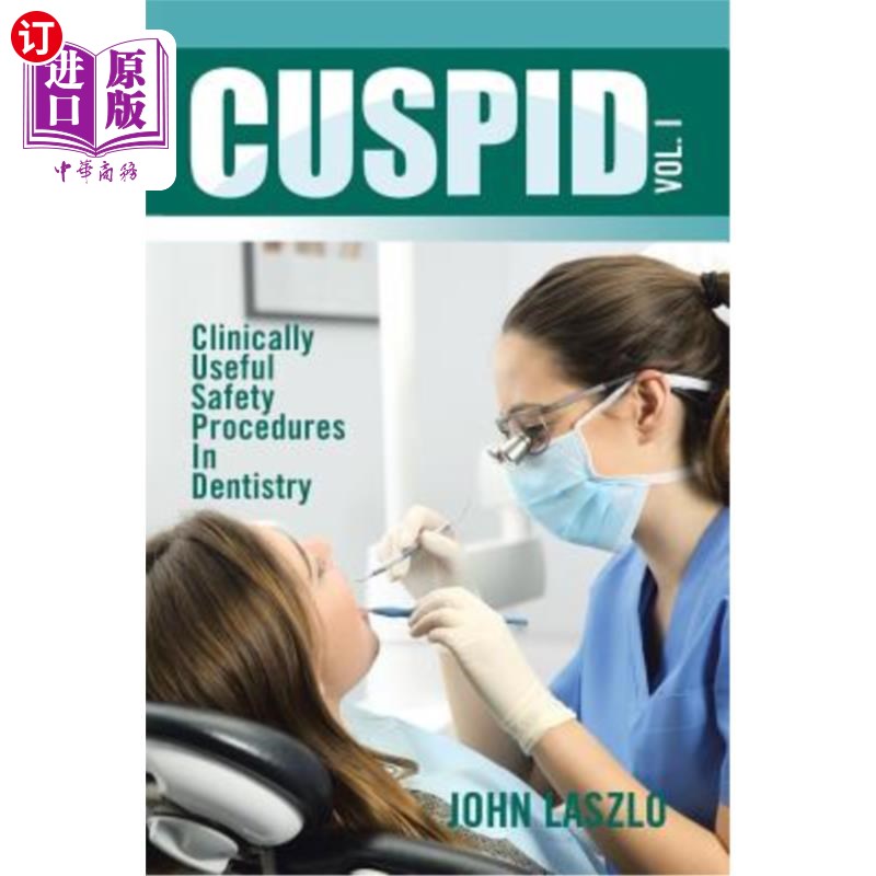 海外直订医药图书Cuspid Volume 1: Clinically Useful Safety Procedures in Dentistry CUSPID第1卷：牙科临床上有用的安全