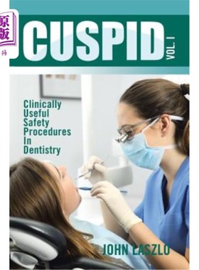 海外直订医药图书Cuspid Volume 1: Clinically Useful Safety Procedures in Dentistry CUSPID第1卷：牙科临床上有用的安全