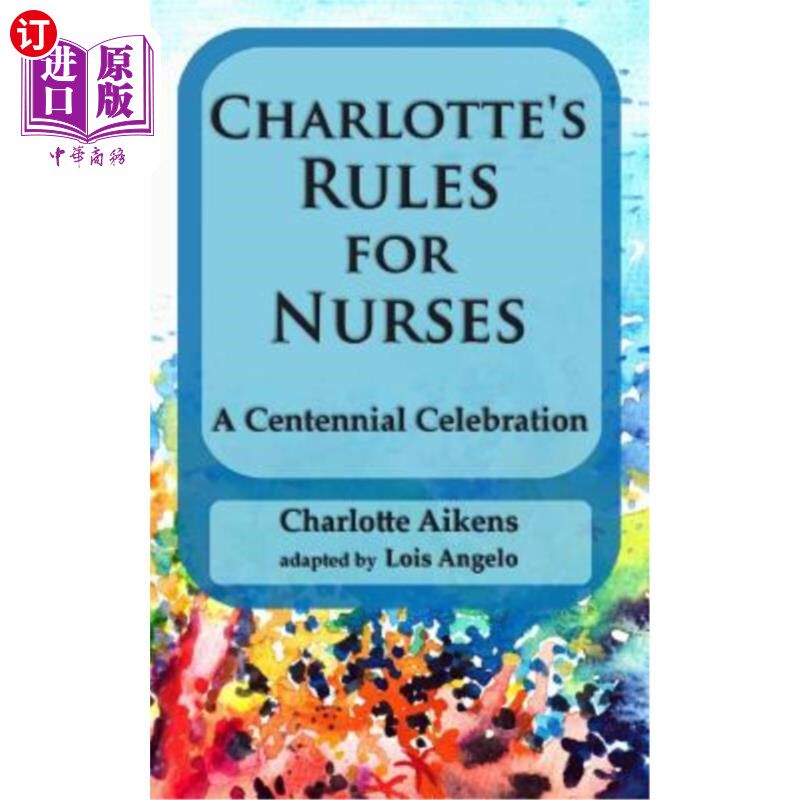 海外直订医药图书Charlotte's Rules for Nurses: A Centennial Celebration 夏洛特护士条例: 纪念版