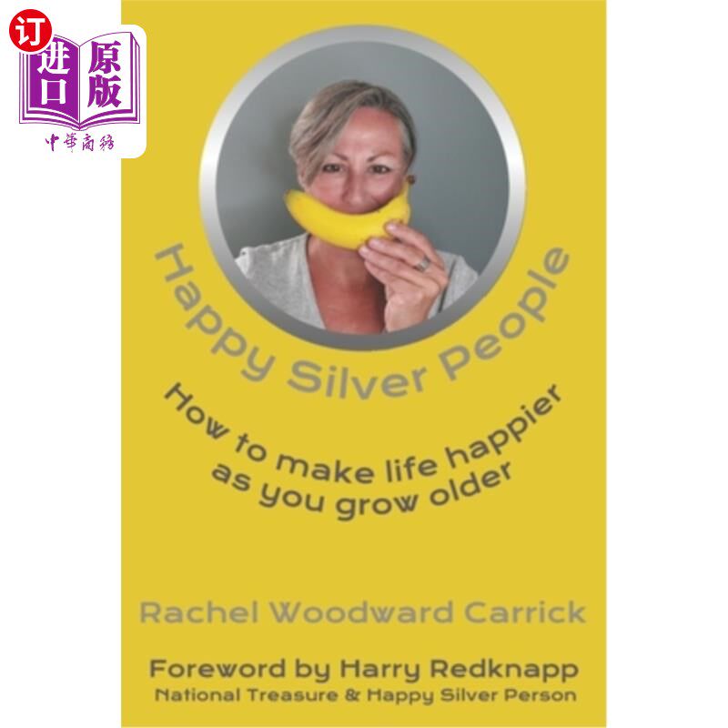 海外直订医药图书Happy Silver People: How To Make Life Happier As You Grow Older 快乐的银人:随着年龄的增长如何让生活