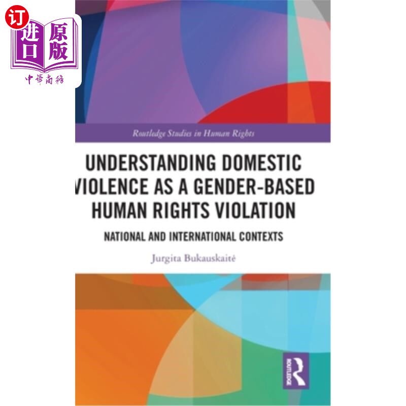 海外直订Understanding Domestic Violence as a Gender-based Human Rights Violation: Nation 理解家庭暴力是一种基于性别