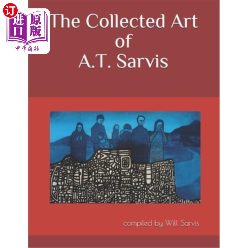 海外直订The Collected Art of Alva Taylor Sarvis 阿尔瓦·泰勒·萨维斯艺术作品集