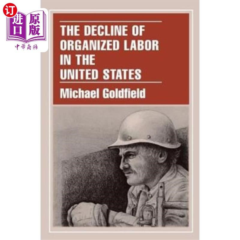 海外直订Decline of Organized Labor in the United States 美国劳工组织的衰落