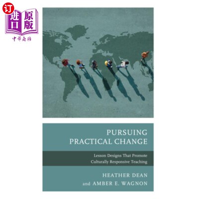海外直订Pursuing Practical Change: Lesson Designs That Promote Culturally Responsive Tea 追求实际变化：促进文化响应