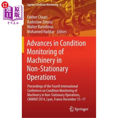 海外直订Advances in Condition Monitoring of Machinery in Non-Stationary Operations: Proc 非静止运行机械状态监测的进