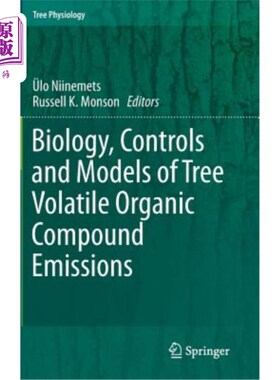 海外直订Biology, Controls and Models of Tree Volatile Organic Compound Emissions 树木挥发性有机化合物排放的生物学、控制