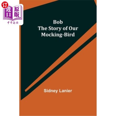海外直订Bob: The Story of Our Mocking-bird 鲍勃:我们的知更鸟的故事