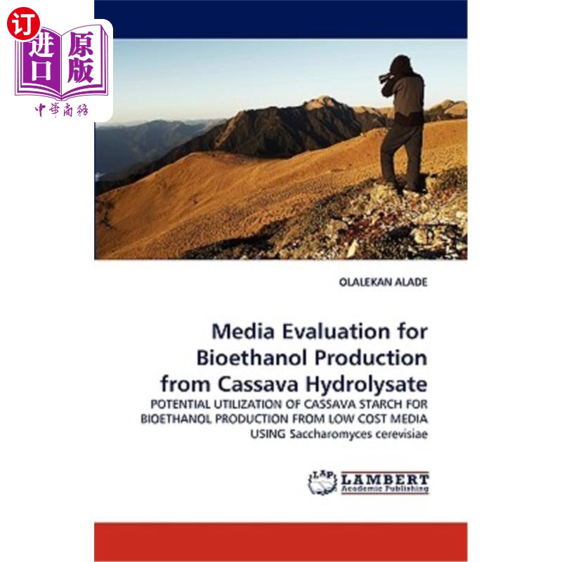 海外直订Media Evaluation for Bioethanol Production from Cassava Hydrolysate 木薯水解液生产生物乙醇的培养基评价 书籍/杂志/报纸 原版其它 原图主图