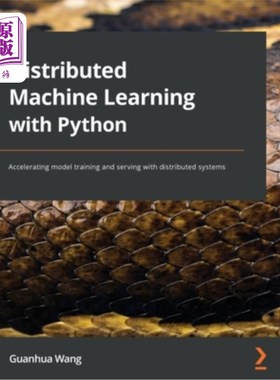 海外直订Distributed Machine Learning with Python: Accelerating model training and servin 使用Python进行