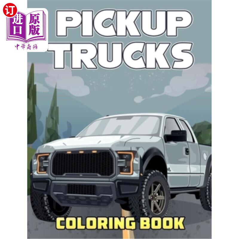海外直订Pickup Trucks Coloring Book: Beautiful Illustrations Will Make You Excited 皮卡着色书：美丽的插图会让你兴奋