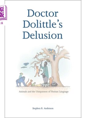 海外直订Doctor Dolittle's Delusion: Animals and the Uniqueness of Human Language 杜立特博士的错觉：动物与人类语言的