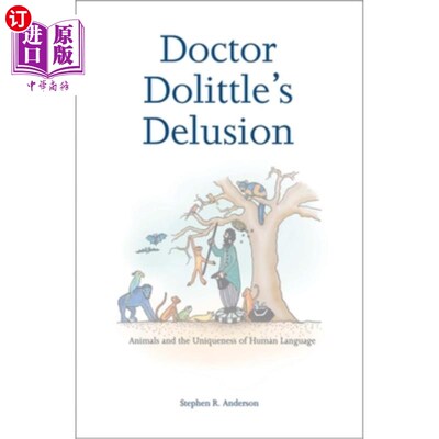 海外直订Doctor Dolittle's Delusion: Animals and the Uniqueness of Human Language 杜立特博士的错觉：动物与人类语言的