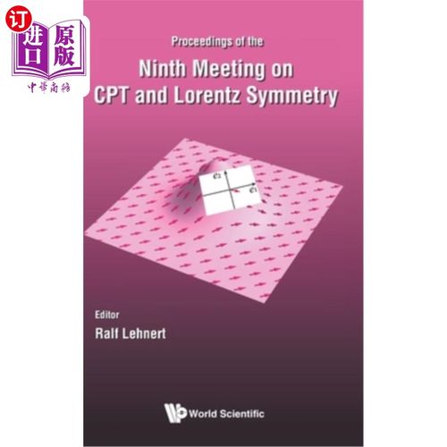 海外直订CPT and Lorentz Symmetry - Proceedings of the Ninth Meeting CPT与洛伦兹对称-第九届会议论文集