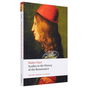 Studies in the History of the Renaissance 英文原版 牛津世界经典系列:文艺复兴历史研究 Walter Pater【中商原版】