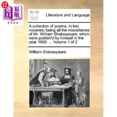 海外直订A Collection of Poems, in Two Volumes; Being All the Miscellanies of Mr. William 《两卷本诗集》;威廉·莎士比