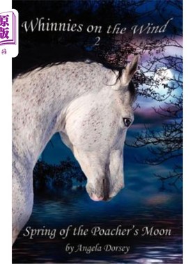 海外直订Spring of the Poacher's Moon: A Wilderness Horse Adventure 偷猎者月亮的春天