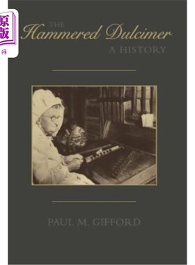 海外直订The Hammered Dulcimer: A History 锤击扬琴的历史
