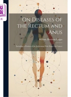 海外直订医药图书On Diseases of the Rectum and Anus: Including a Portion of the Jacksonian Prize  关于直肠和肛门疾病