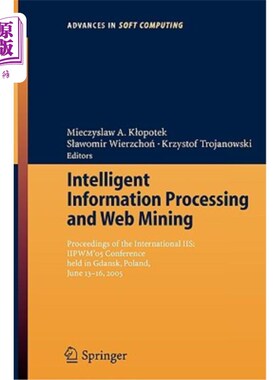 海外直订Intelligent Information Processing and Web Mining: Proceedings of the Internatio 智能信息处理和Web挖掘:国际