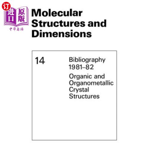 海外直订Molecular Structures and Dimensions: Bibliography 1981-82 Organic and Organometa 分子结构和尺寸：文献