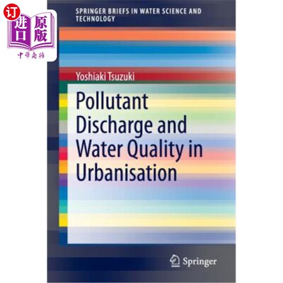 海外直订Pollutant Discharge and Water Quality in Urbanisation 城市化进程中的污染物排放与水质