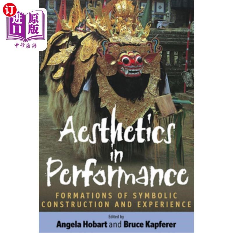 海外直订Aesthetics in Performance: Formations of Symbolic Construction and Experience 表演中的美学:象征建构与经验的