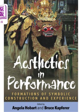 海外直订Aesthetics in Performance: Formations of Symbolic Construction and Experience 表演中的美学:象征建构与经验的