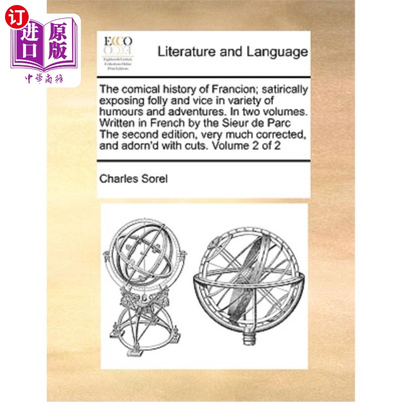海外直订The Comical History of Francion; Satirically Exposing Folly and Vice in Variety  《弗朗西翁的喜剧史》在各种