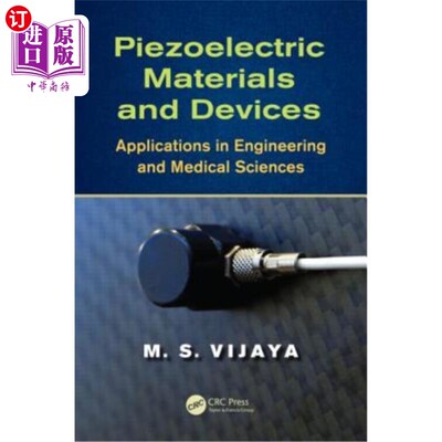 海外直订Piezoelectric Materials and Devices: Applications in Engineering and Medical Sci 压电材料和器件:在工程和医